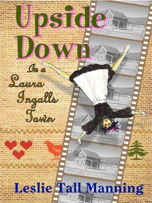cover image of Upside Down in a Laura Ingalls Town